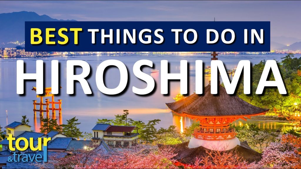 Best Things to Do in Hiroshima & Hiroshima  Attractions - Travel Video