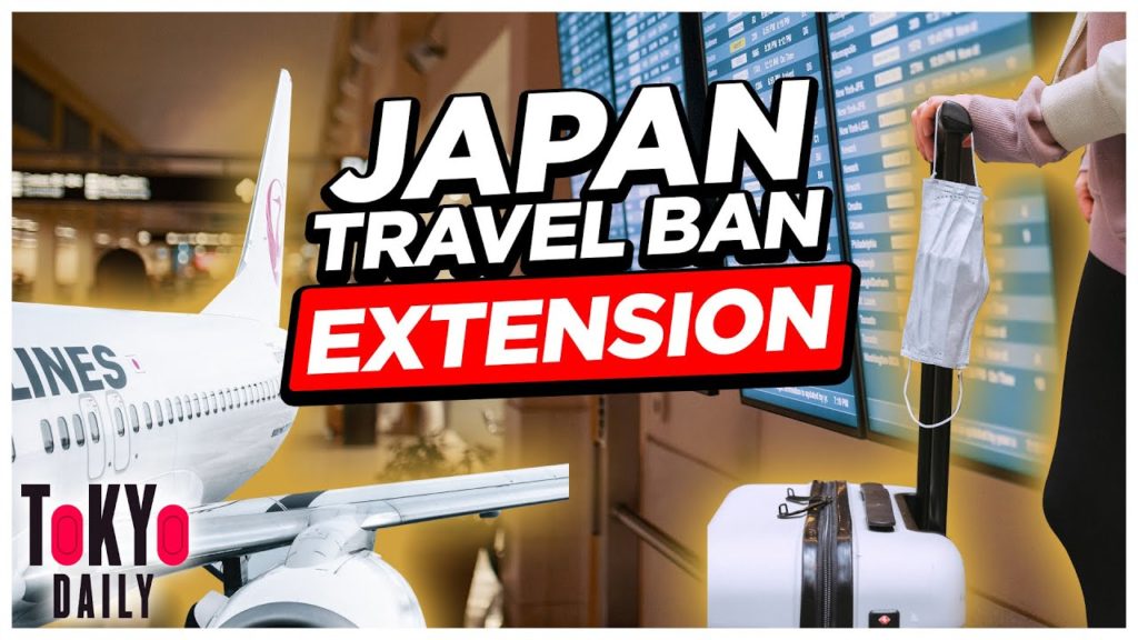 JAPAN TRAVEL BAN EXTENSION | End of Feb, 2022?