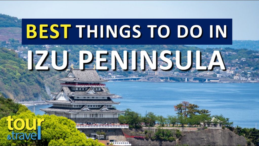 Best Things to Do in Izu Peninsula & Izu Peninsula Attractions – Travel Video Best Things to Do in Izu Peninsula & Izu Peninsula Attractions - Travel Video