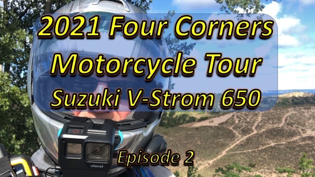 2021 Four Corners Suzuki V-Strom 650 Motorcycle Camping Tour - Episode 2