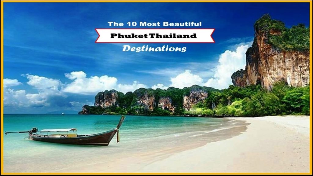 The 10 Most Beautiful Phuket Thailand Destinations - Watch NOW
