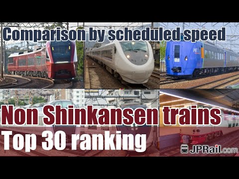 The top 30 NON Shinkansen trains by scheduled speed The top 30 NON Shinkansen trains by scheduled speed