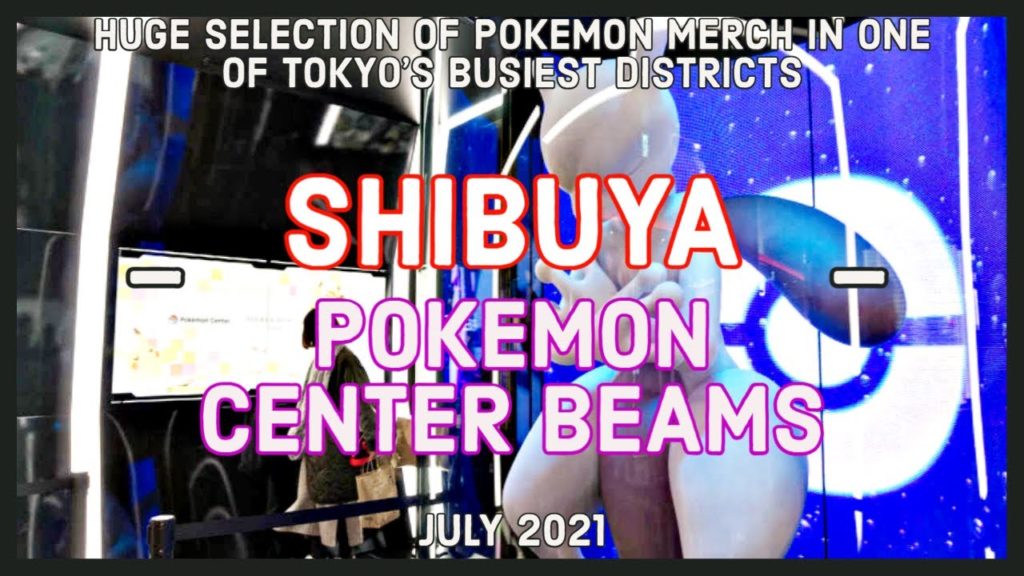 [4K] Tour To Pokemon Center Beams Shibuya (渋谷) - Tokyo, July 2021
