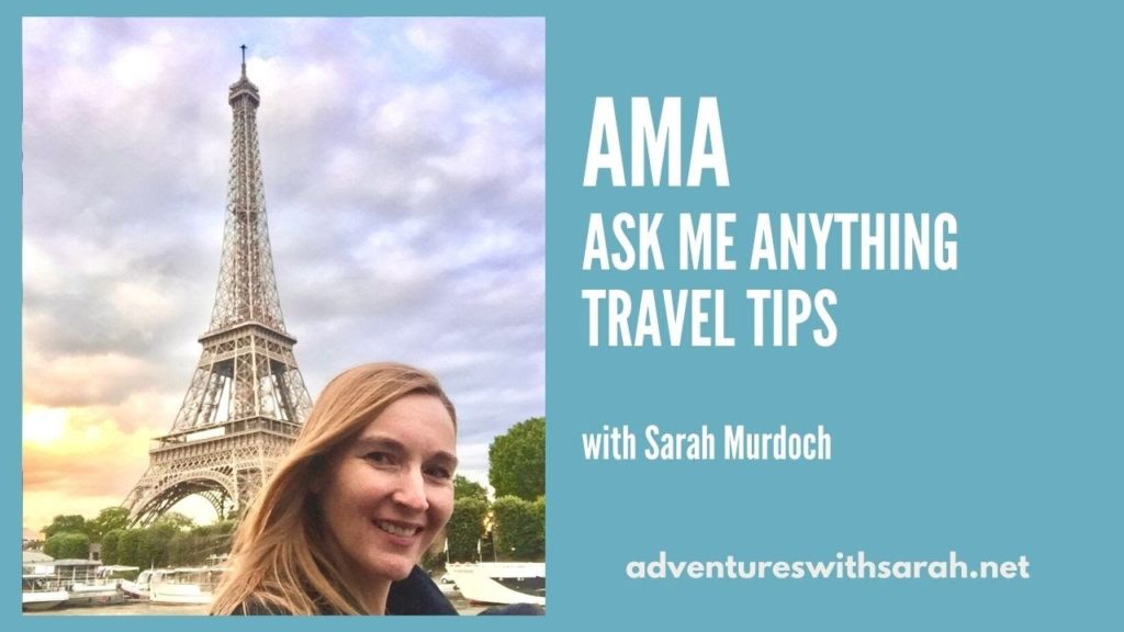 AMA–Ask Me Anything about Travel AMA--Ask Me Anything about Travel