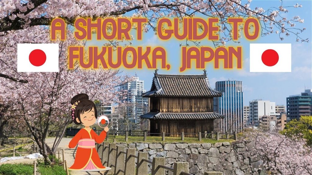 A Short Guide To Fukuoka, Japan - In VR!