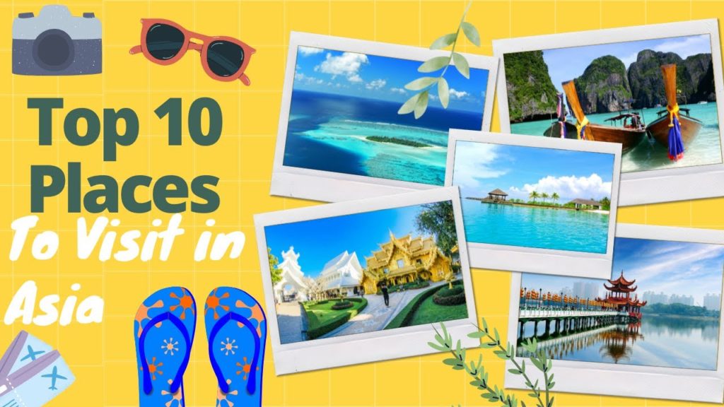 Top 10 Best Places To Visit In Asia Travel Guide