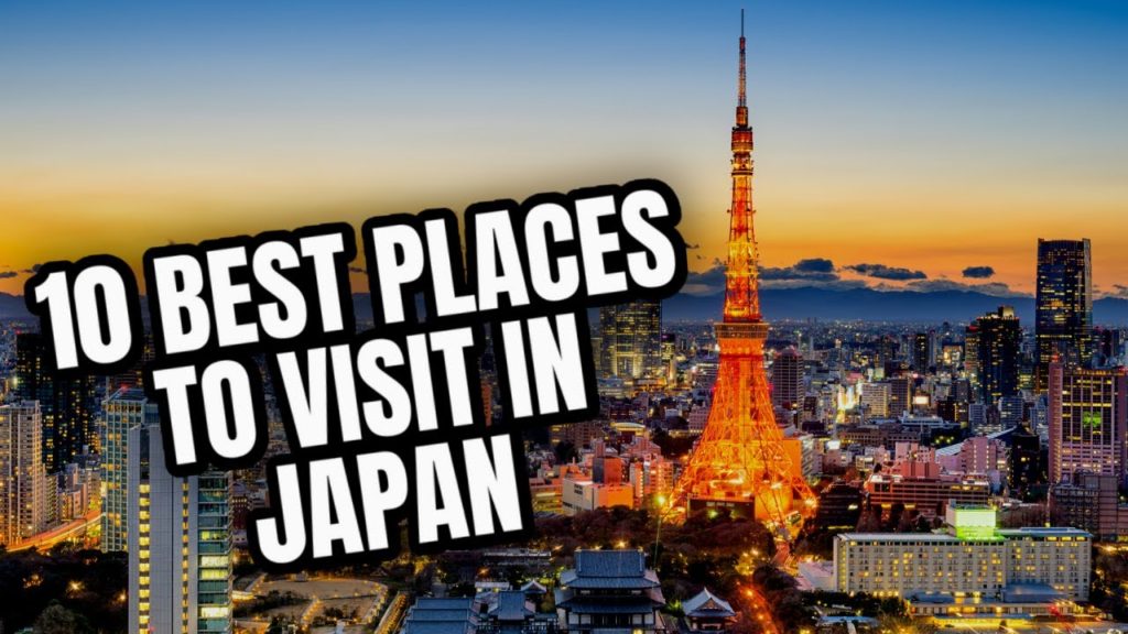 10 Best places to Visit in Japan -  Travel Video