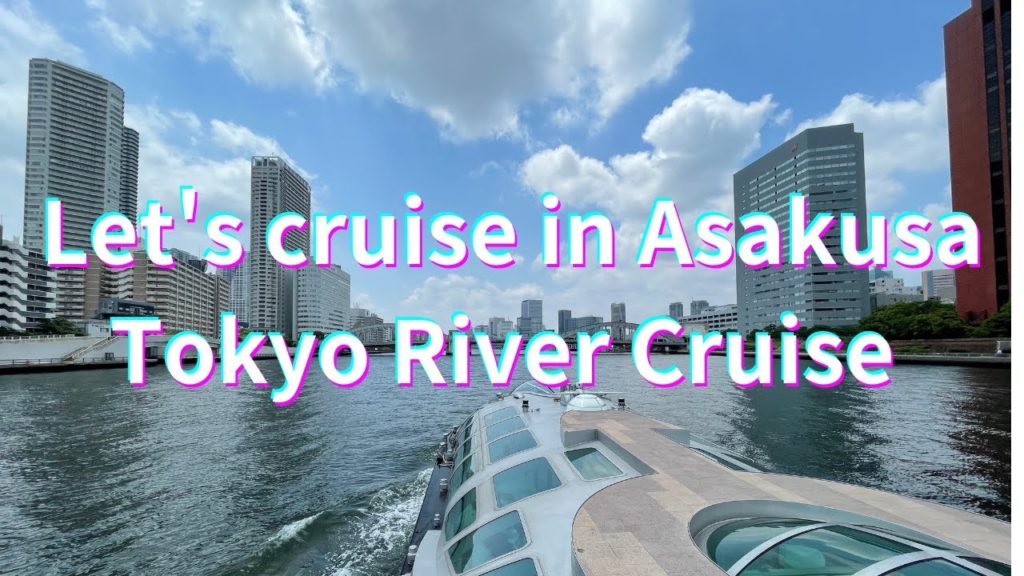 [ Tokyo Travel Guide ] Let's cruise in Asakusa Tokyo Bay by Tokyo Cruise Japan 2021