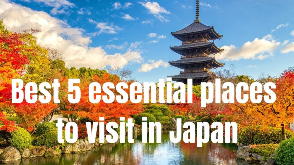 Best 5 essential places to visit in Japan Best 5 essential places to visit in Japan