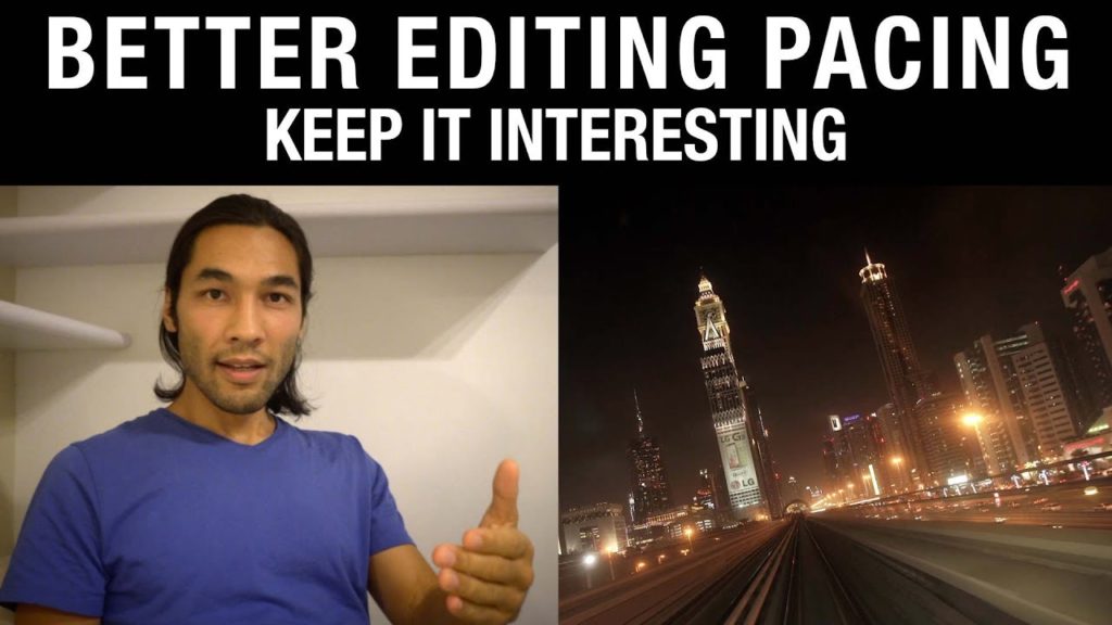 Better Editing Pacing: Keep It Interesting Better Editing Pacing: Keep It Interesting