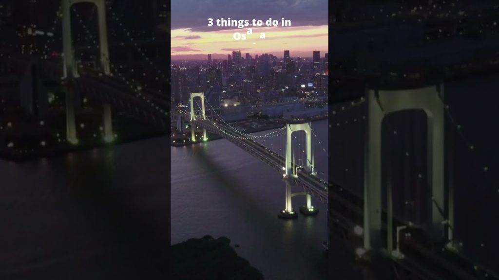 3 things to do in Osaka. #shorts | #travel