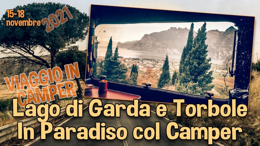 Lago di Garda e Torbole: In Paradiso col Camper