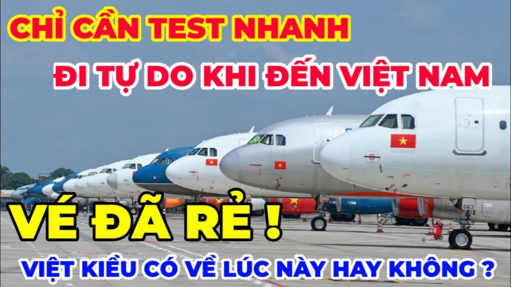 CHỈ CẦN TEST NHANH | KHÁCH QUỐC TẾ ĐI TỰ DO KHI ĐẾN VN CHỈ CẦN TEST NHANH | KHÁCH QUỐC TẾ ĐI TỰ DO KHI ĐẾN VN