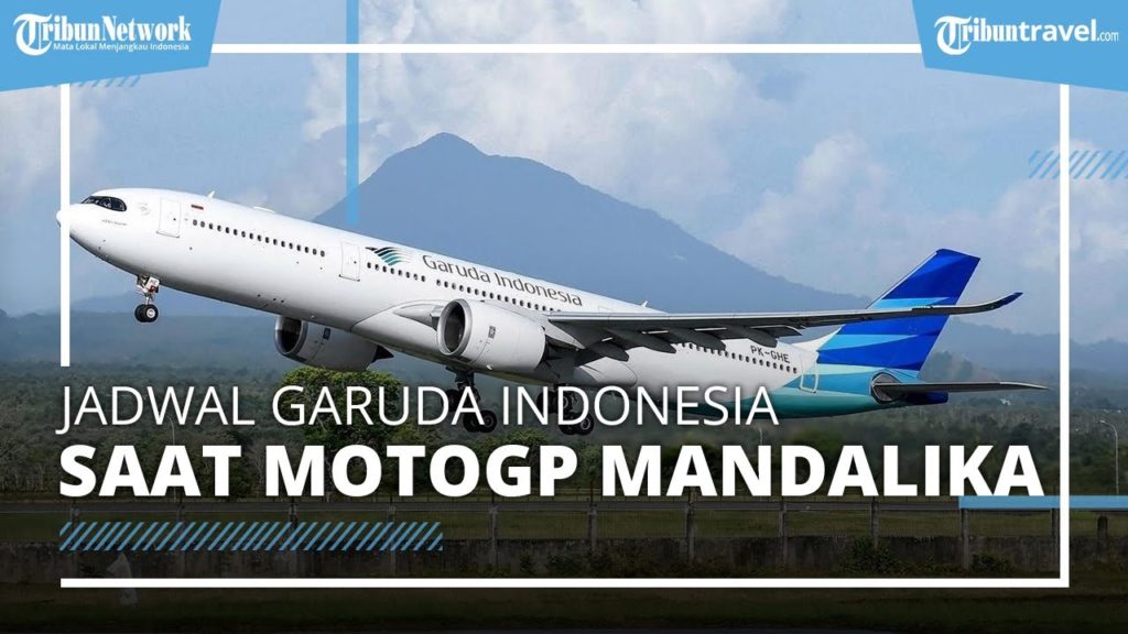 Intip Jadwal Penerbangan Garuda Indonesia Rute Jakarta-Lombok saat Gelaran MotoGP Mandalika Intip Jadwal Penerbangan Garuda Indonesia Rute Jakarta-Lombok saat Gelaran MotoGP Mandalika