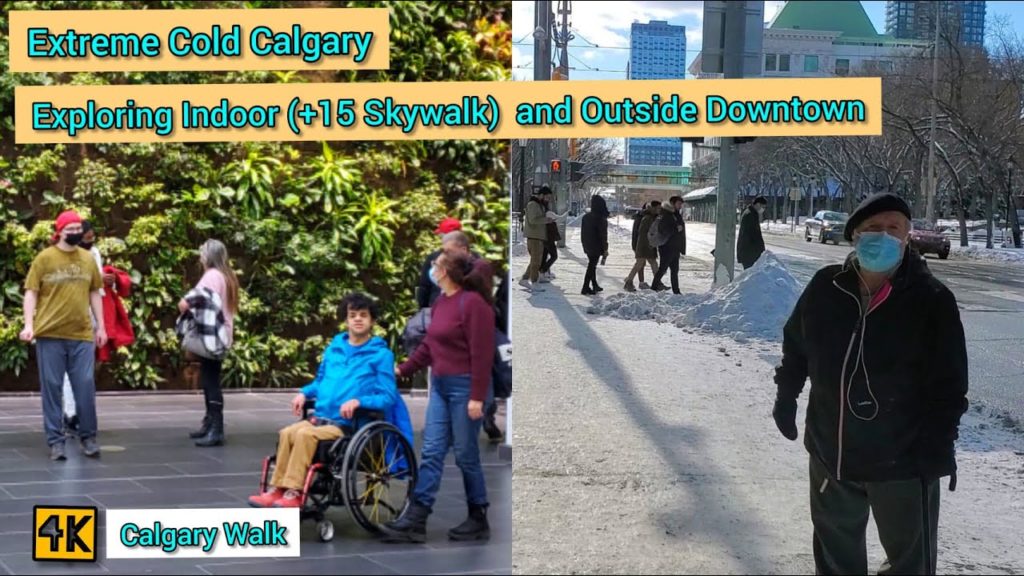Calgary Downtown and exploring indoor (+15 Skywalk) Downtown during extreme cold on February 2022
