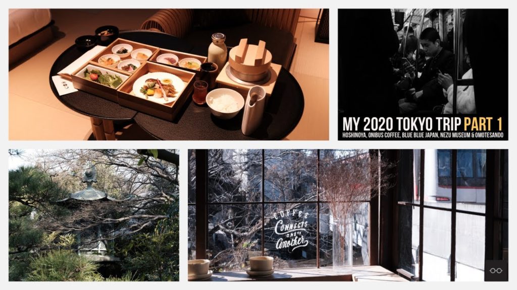 My 2020 TOKYO Trip Part 1: Hoshinoya Tokyo, Onibus Coffee, Blue Blue Japan, Nezu Museum & Omotesando