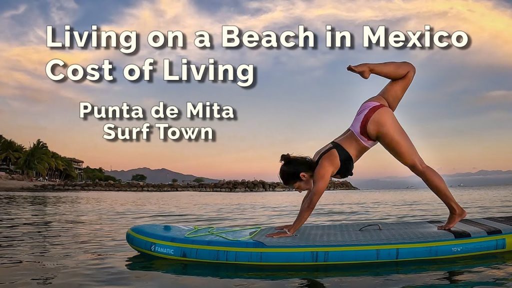 Living on the beach in Mexico, Cost of Living, Punta Mita, Surf Town Living on the beach in Mexico, Cost of Living, Punta Mita, Surf Town