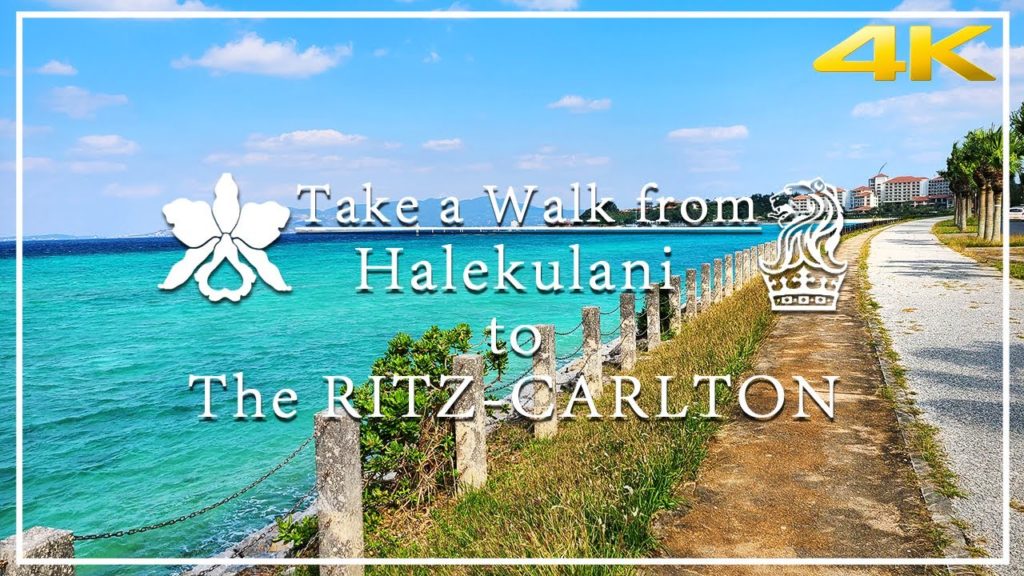 [4K Okinawa walk] Take a walk from Halekulani to The Ritz-Carlton/Okinawa/Japan