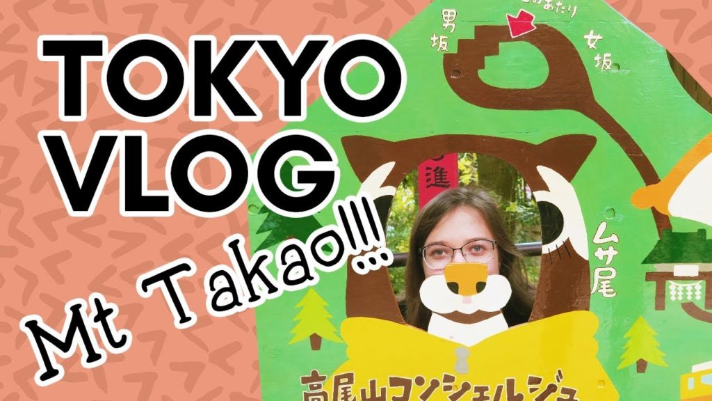 TOKYO VLOG! Day trip to Mt Takao! TOKYO VLOG! Day trip to Mt Takao!