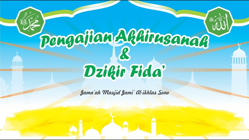 PENGAJIAN AKHIRUSANNAH & DZIKIR FIDA'