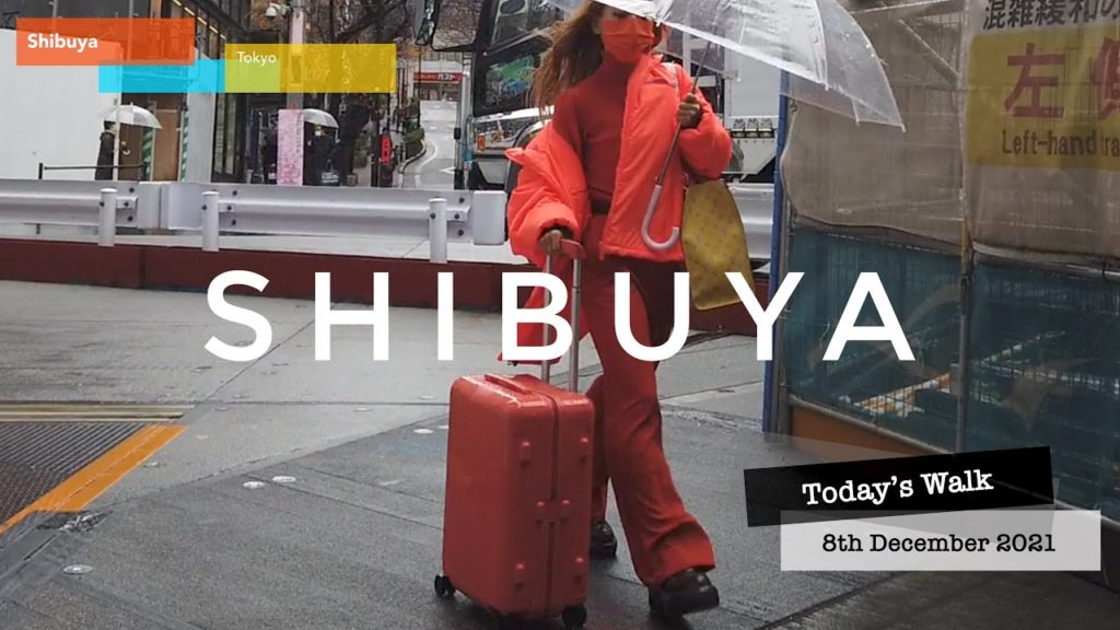 Today’s walk 030 - walking tour @ Shibuya Tokyo 8th December 2021