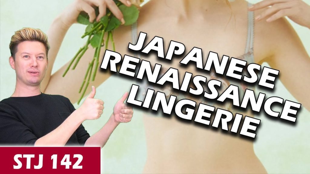 Japanese Renaissance Lingerie and Butt Shaped Soap? | STJ 142 Japanese Renaissance Lingerie and Butt Shaped Soap? | STJ 142