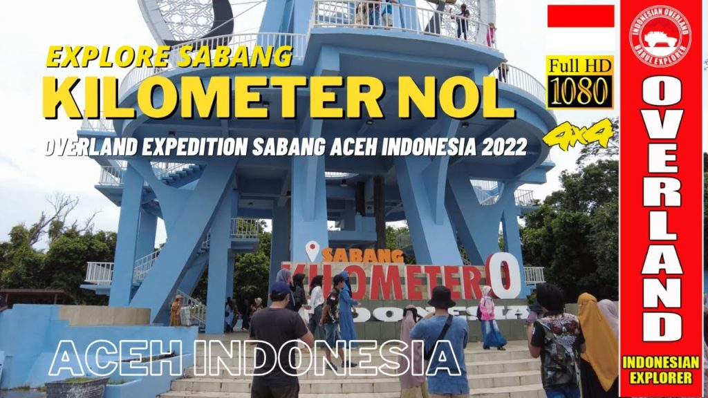 Overland Expedition Sabang Aceh Indonesia 2022, Kilometer Nol, exploring Sabang, aceh, Indonesia Overland Expedition Sabang Aceh Indonesia 2022, Kilometer Nol, exploring Sabang, aceh, Indonesia