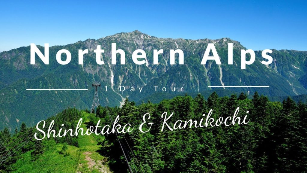 1 Day Tour: Northern Alps Shinhotaka & Kamikochi with lunch included