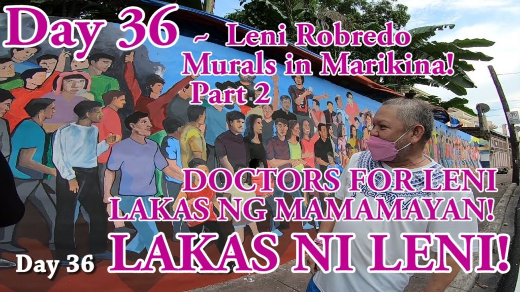 DAY 36 ~ LENI ROBREDO MURALS in MARIKINA! part 2 DOCTORS FOR LENI, LAKAS NG MAMAMAYAN,LAKAS NI LENI!