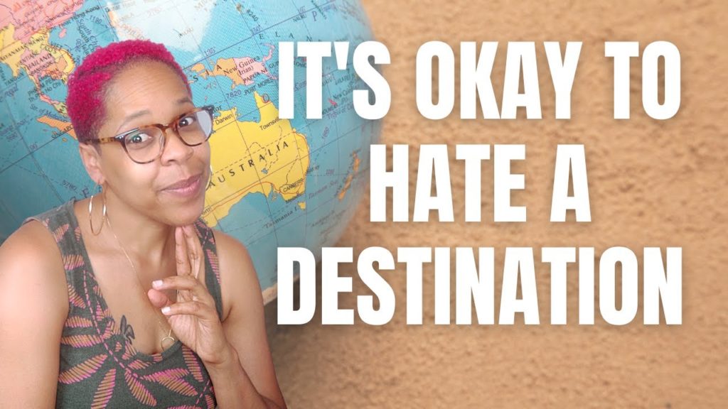 What Happens When You Hate Your New Country | It's Okay To Hate A Destination What Happens When You Hate Your New Country | It's Okay To Hate A Destination