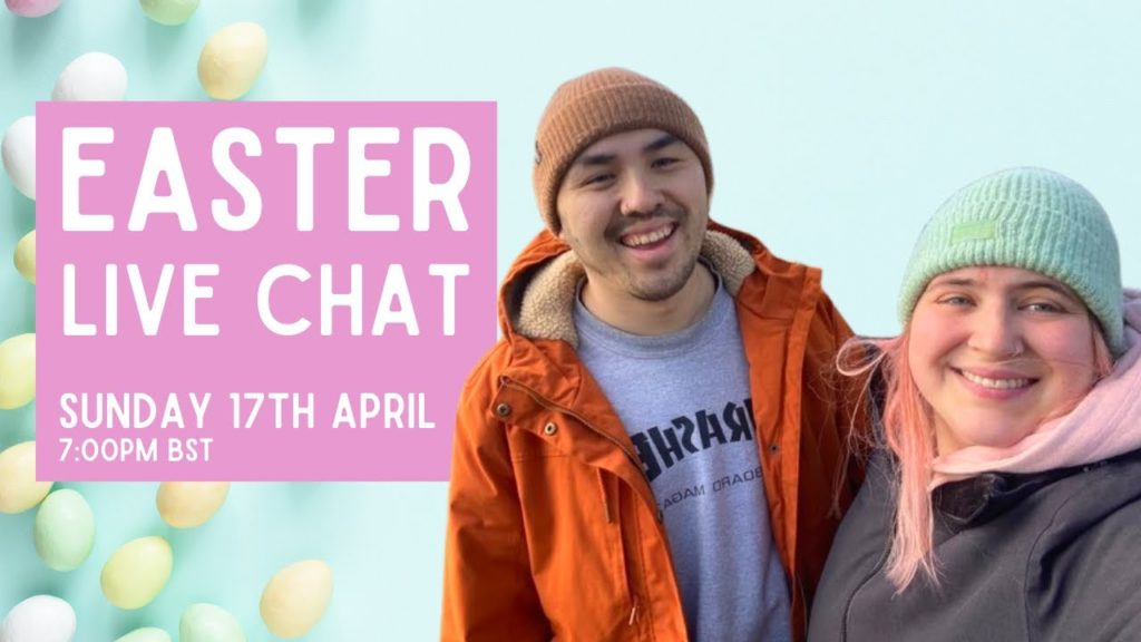Easter Live Chat | Sunday 17th April – from 7.00pm BST Easter Live Chat | Sunday 17th April - from 7.00pm BST