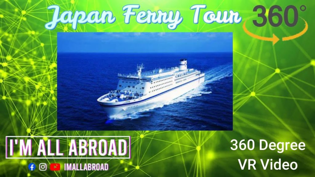 Japan Ferry Tour - 360 Degree VR Video