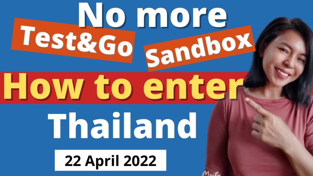 All about How to enter Thailand in May 2022 l No more Test & Go