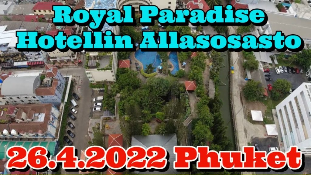 Royal Paradise Hotel & Spa Allasosasto 26.4.2022 Phuket Thaimaa