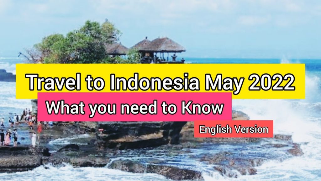 ENTRY REQUIREMENTS FOR FOREIGNERS TO INDONESIA MAY 2022 #traveltobali2022 #enterbali2022
