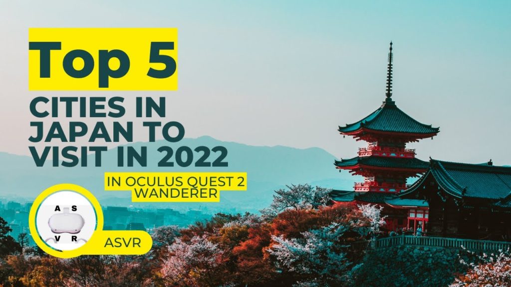 The Top 5 Cities in Japan to Visit in 2022 – Oculus Quest 2 Wanderer The Top 5 Cities in Japan to Visit in 2022 – Oculus Quest 2 Wanderer