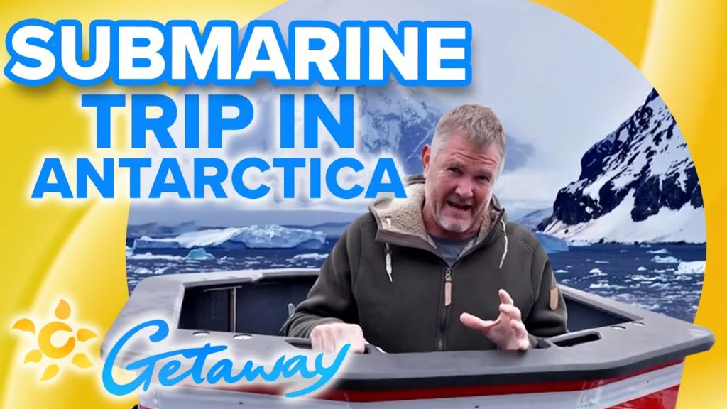 How to Travel Antarctica by Submarine | Getaway 2022 How to Travel Antarctica by Submarine | Getaway 2022