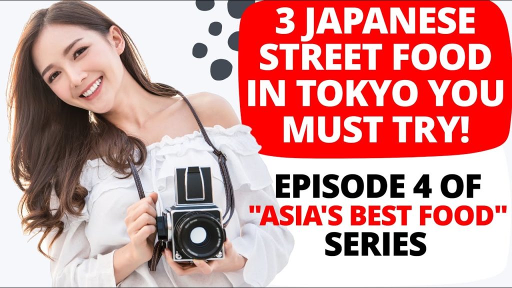 3 Best Japanese Street Food Dishes in Tokyo You Must Try 《Episode 4 of "Asia's Best Food" Series》