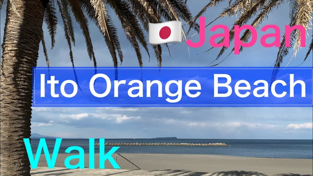 JAPAN🇯🇵Walking around Izu Peninsula⑨Ito Orange Beach/Izu, Shizuoka