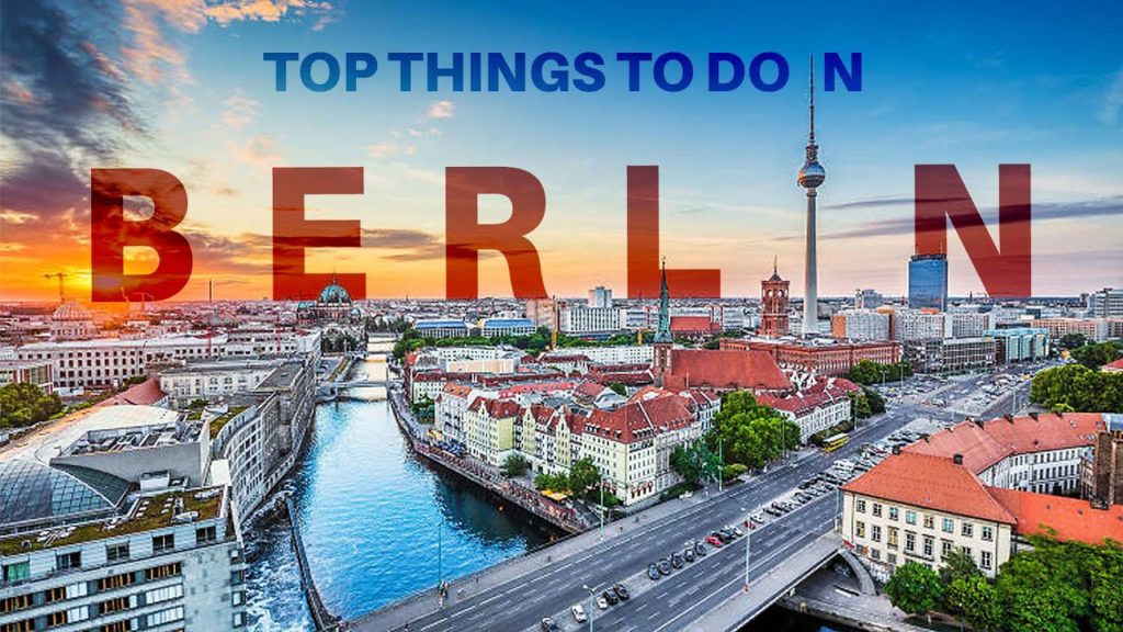 Top 15 Things To Do In Berlin, Germany