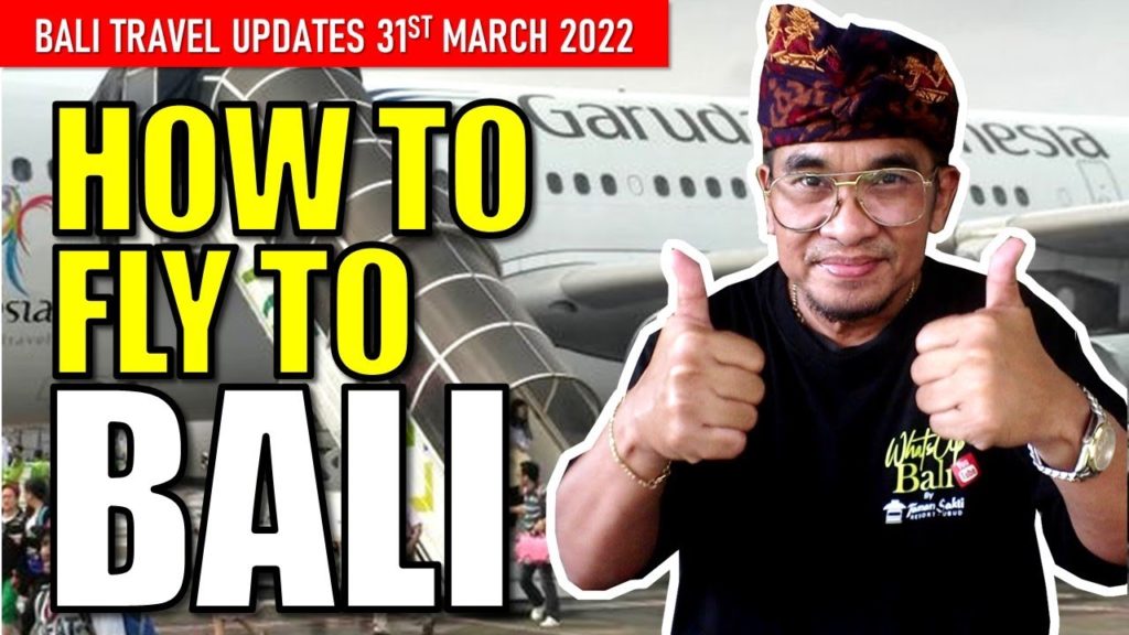 How to Fly to Bali - Bali travel regulation updates