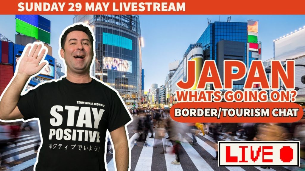 JAPAN 'S "OPENING" - TOURISM CHAT - WHATS GOING ON IN JAPAN?   (Border, Tourism, Q&A Talk)