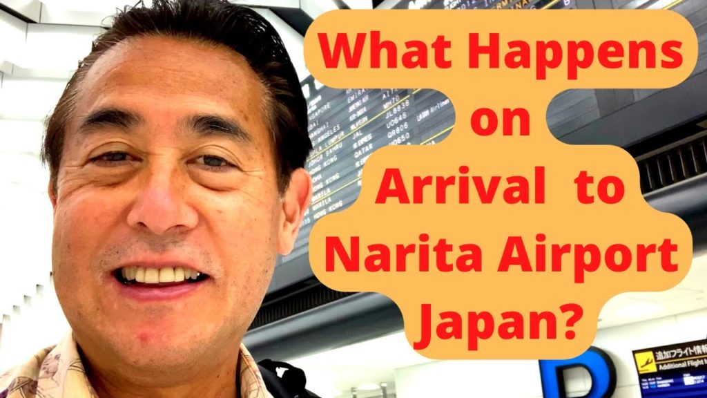 What Happens when you arrive in Japan at Narita Airport ?