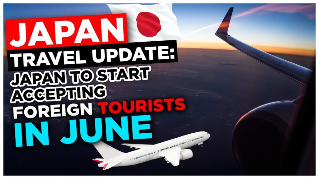 Japan Travel Update: Japan to Test Accepting Tourist Visas from June 2022.