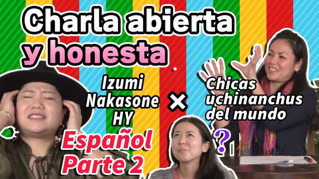 (ES) Uchinanchus del Mundo, charla abierta y honesta de chicas (Segunda parte) (ES) Uchinanchus del Mundo, charla abierta y honesta de chicas (Segunda parte)