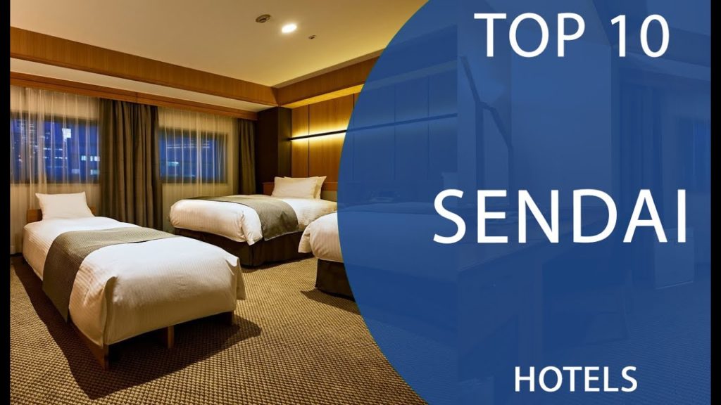 Top 10 Best Hotels to Visit in Sendai | Japan - English