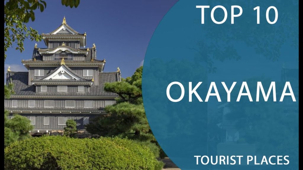 Top 10 Best Tourist Places to Visit in Okayama | Japan – English Top 10 Best Tourist Places to Visit in Okayama | Japan - English
