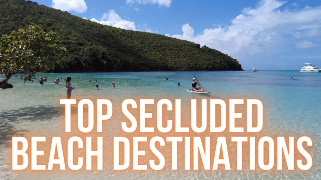 Top Secluded BEACH Travel Destinations 2022 Top Secluded BEACH Travel Destinations 2022