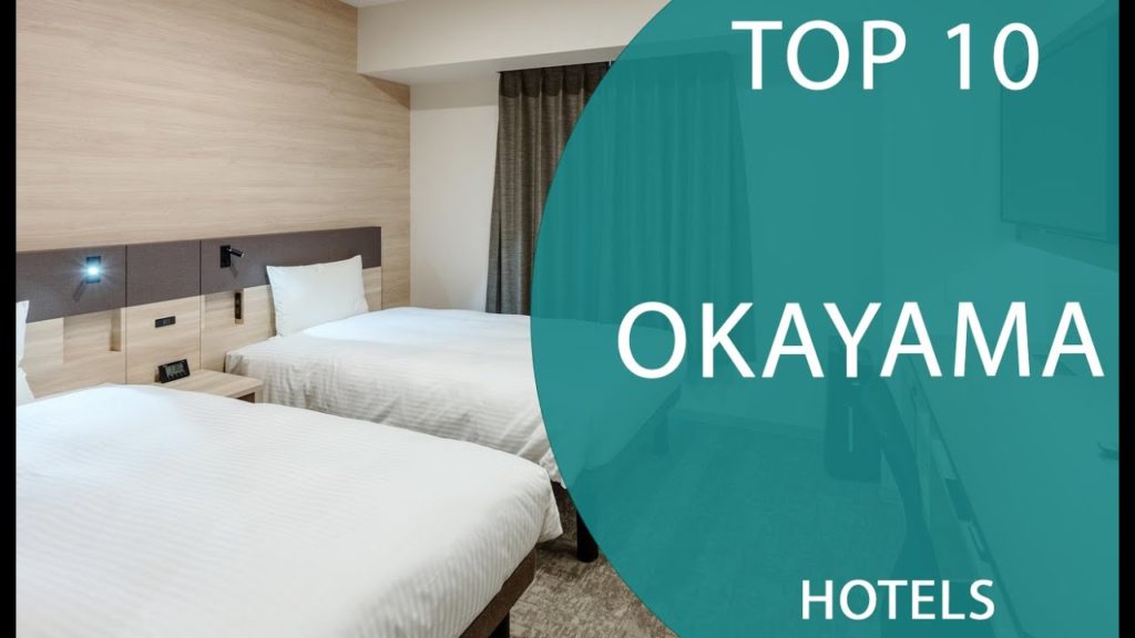 Top 10 Best Hotels to Visit in Okayama | Japan - English