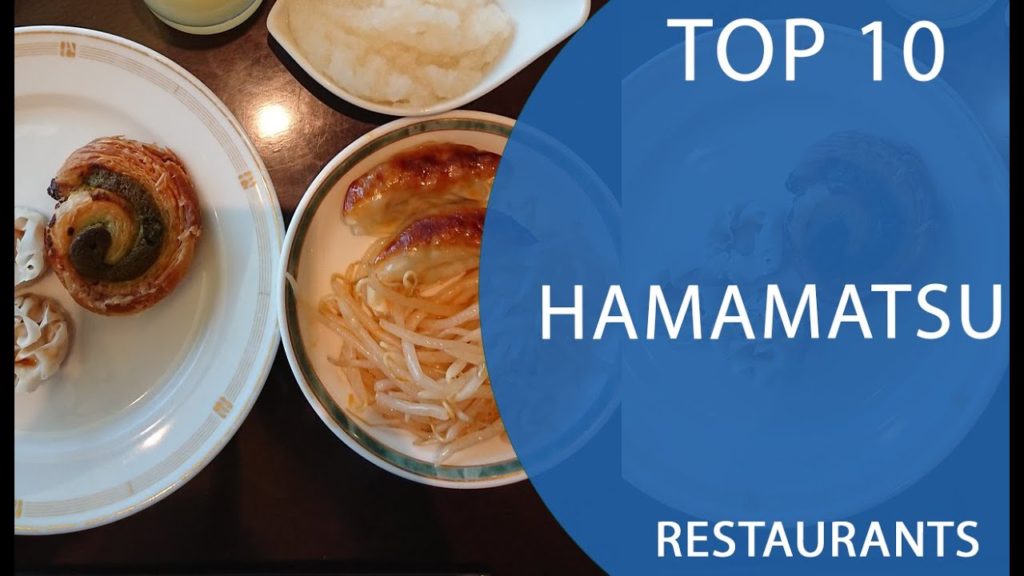 Top 10 Best Restaurants to Visit in Hamamatsu | Japan – English Top 10 Best Restaurants to Visit in Hamamatsu | Japan - English